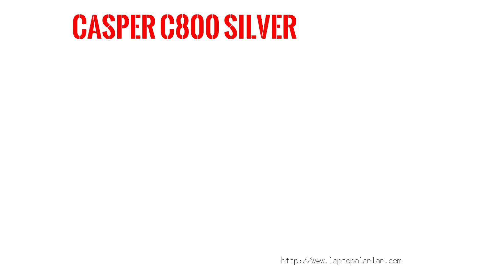 Kaça Satılır? Değeri Nedir?  Casper  C800 Silver