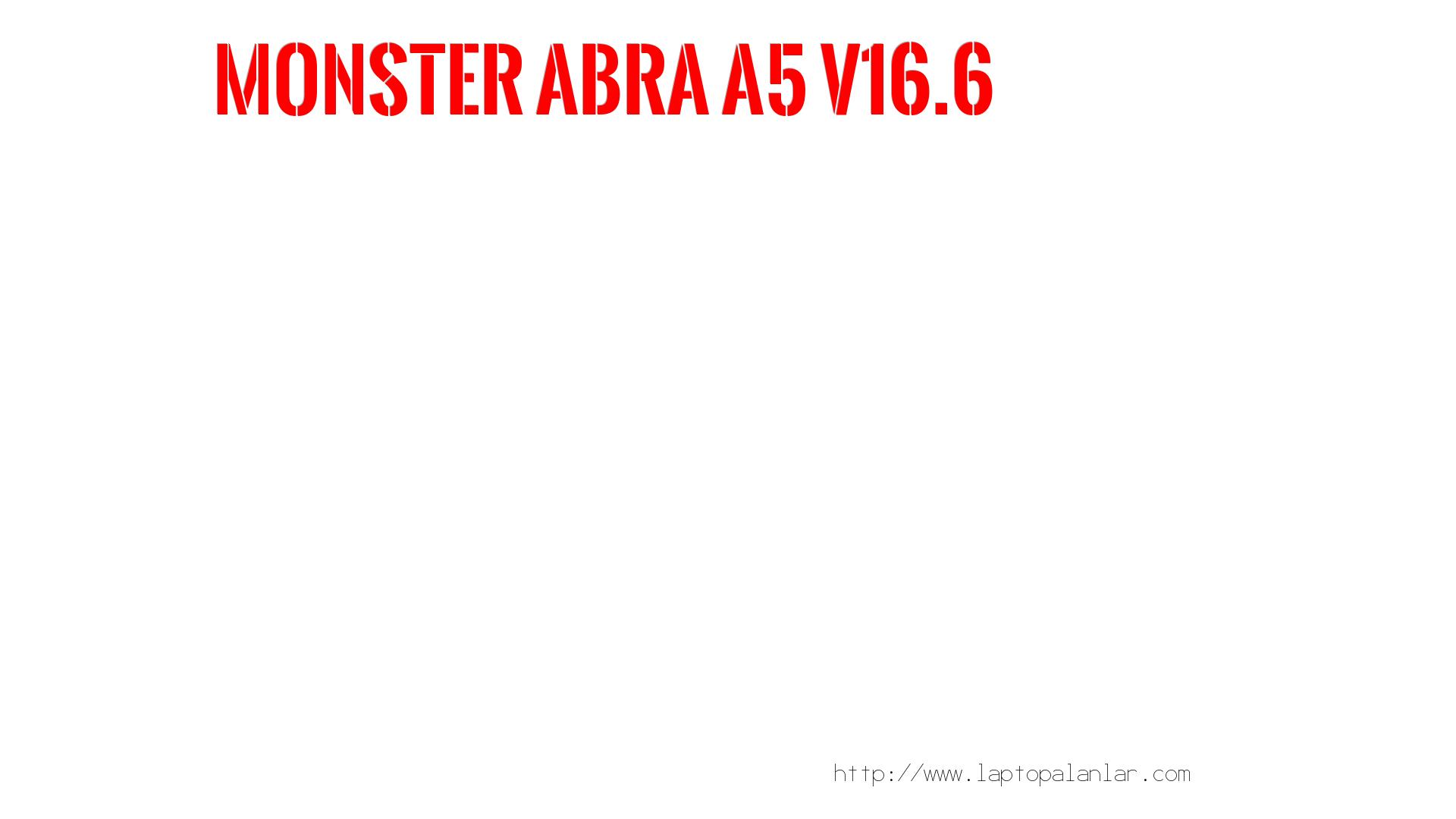 Kaça Satılır? Değeri Nedir?  Monster  Abra A5 V16.6