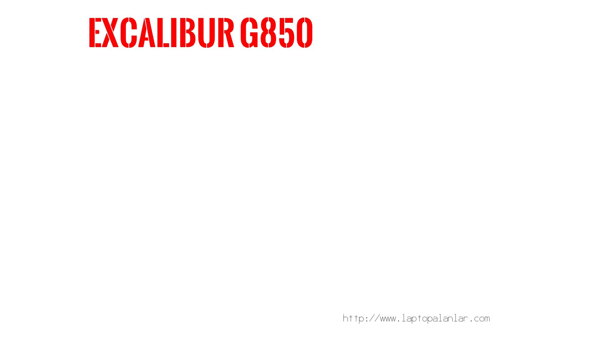 Kaça Satılır? Değeri Nedir?  Excalibur  G850