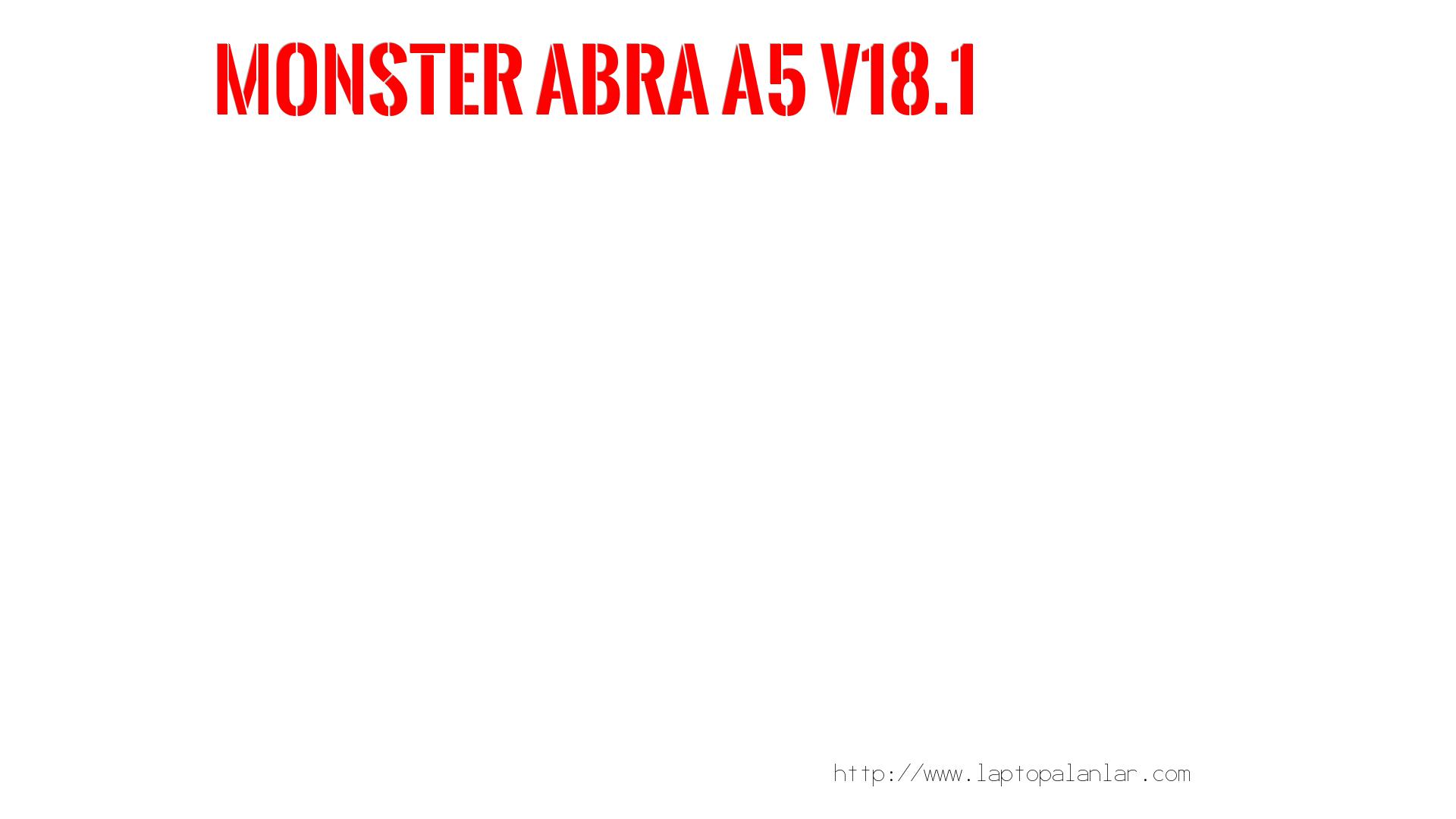 Kaça Satılır? Değeri Nedir?  Monster  Abra A5 V18.1