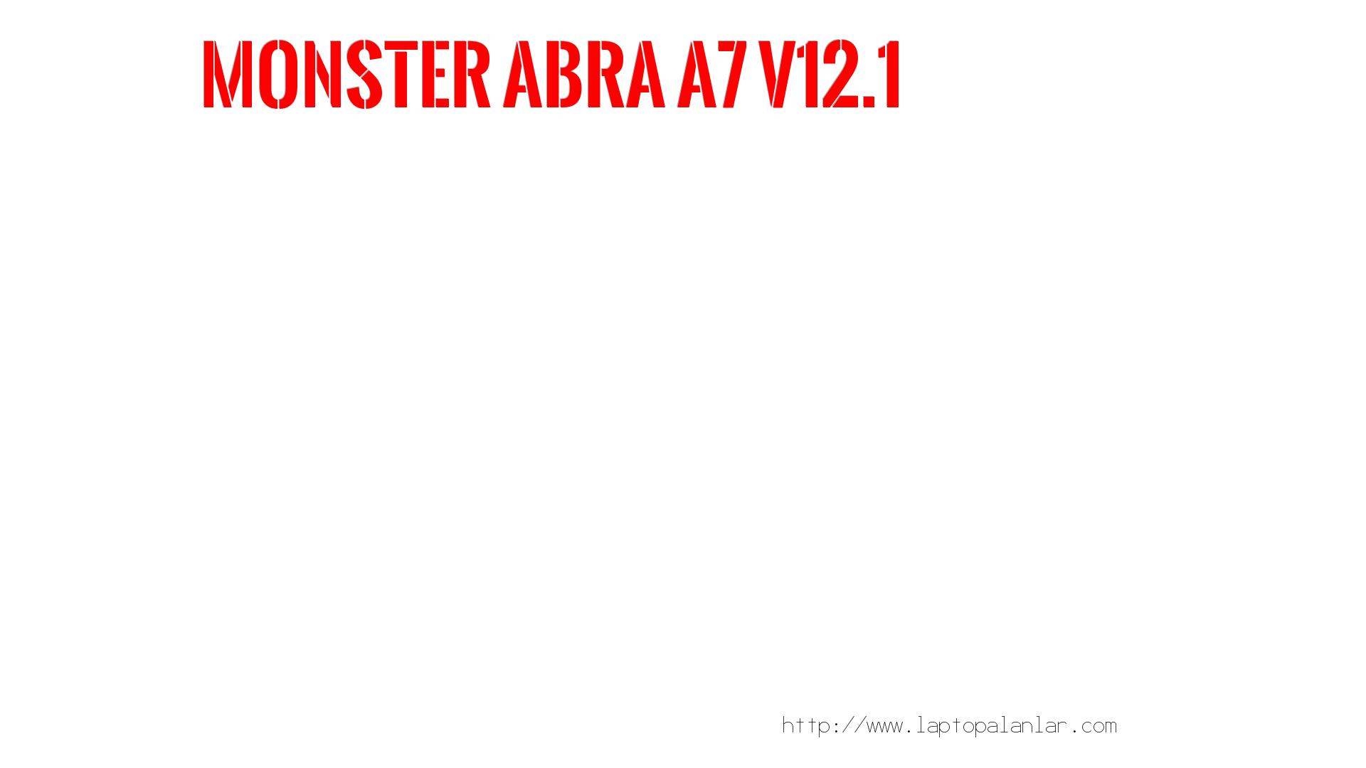 Kaça Satılır? Değeri Nedir?  Monster  Abra A7 V12.1